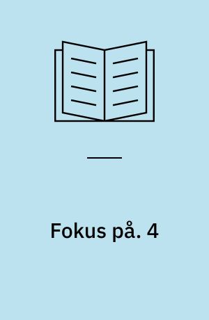 Fokus på : løsningshæfte. 4