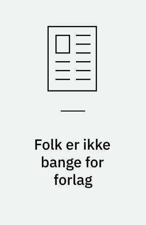 Folk er ikke bange for forlag