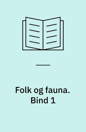 Folk og fauna : dansk etnozoologi. Bind 1