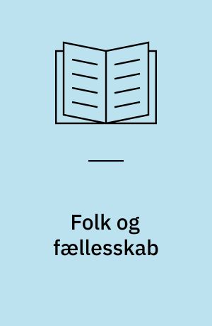 Folk og fællesskab : træk af fællesskabstænkningen i mellemkrigstiden : forskningsseminar den 12. og 13. januar 2001