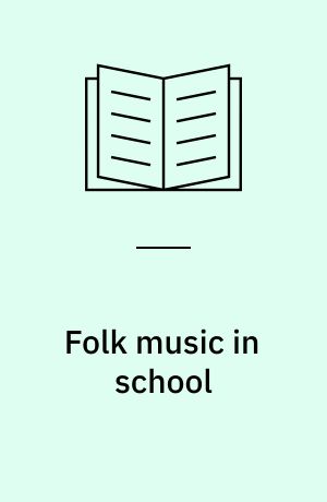 Folk music in school : edited by Robert Leach and Roy Palmer
