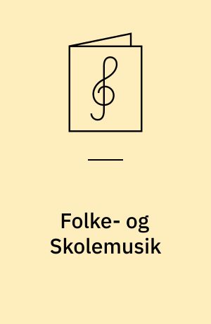 Folke- og Skolemusik : II,1 (1936) - III,6 (1938)