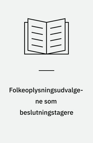 Folkeoplysningsudvalgene som beslutningstagere
