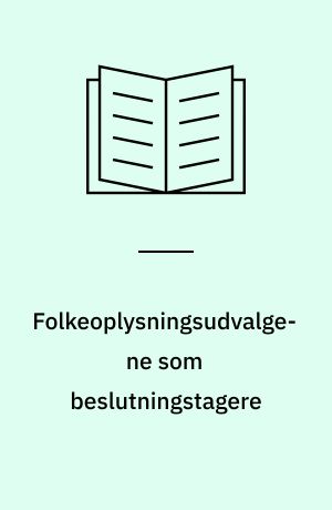 Folkeoplysningsudvalgene som beslutningstagere