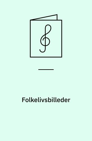 Folkelivsbilleder : Op. 19