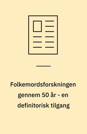 Folkemordsforskningen gennem 50 år - en definitorisk tilgang