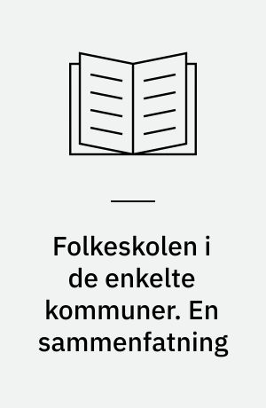 Folkeskolen i de enkelte kommuner. En sammenfatning