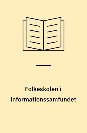 Folkeskolen i informationssamfundet : indlæg på Danmarks Skolelederforenings årsmøde 1983