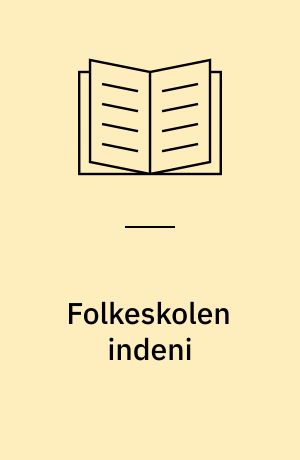 Folkeskolen indeni : foredrag på Danmarks Skolelederforenings årsmøde 6.-7. oktober 1978