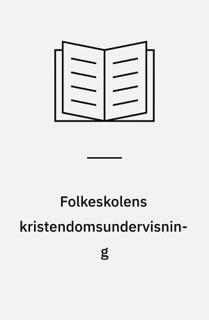 Folkeskolens kristendomsundervisning : begrundelse og opgave : bidrag til en afklaring