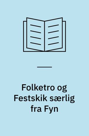 Folketro og Festskik særlig fra Fyn : (1734)