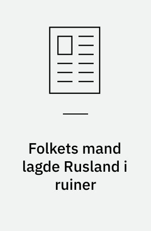 Folkets mand lagde Rusland i ruiner