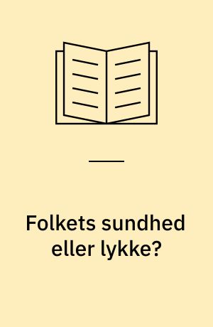 Folkets sundhed eller lykke? : en antologi om humanistisk sundheds- og idrætsforskning