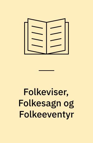 Folkeviser, Folkesagn og Folkeeventyr
