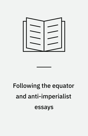 Following the equator and anti-imperialist essays