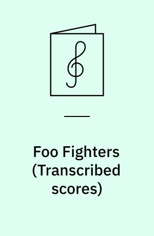Foo Fighters : for 1 stemme, 1-2 guitarer, el-basguitar og trommesæt med becifring
