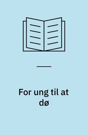 For ung til at dø : ungdom og selvmord