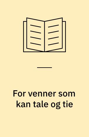 For venner som kan tale og tie : folketingsmand Anders Tanges breve til købmand Rasmus Winckler 1873-83