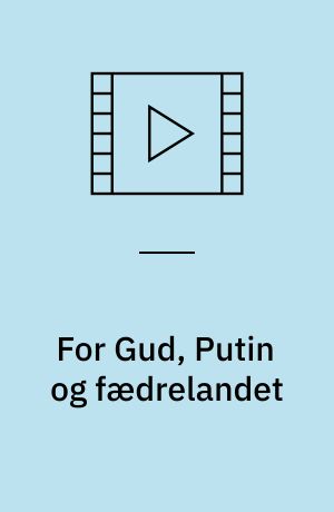 For Gud, Putin og fædrelandet