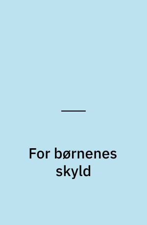 For børnenes skyld