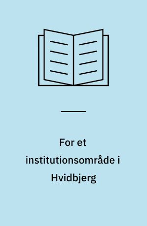 For et institutionsområde i Hvidbjerg