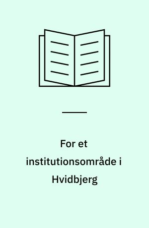 For et institutionsområde i Hvidbjerg