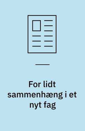 For lidt sammenhæng i et nyt fag