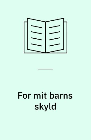 For mit barns skyld