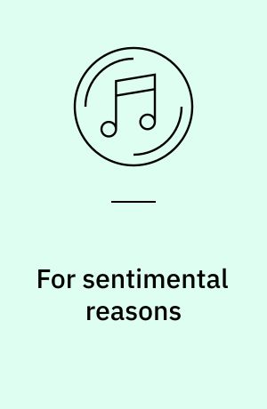 For sentimental reasons