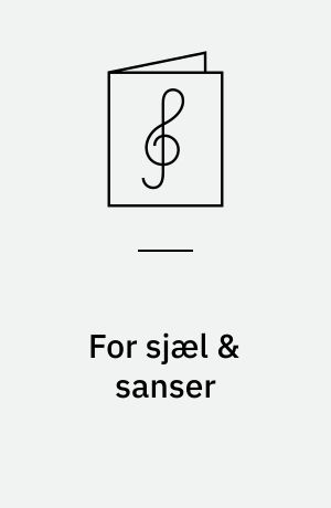 For sjæl & sanser : 9 nye sange : for SAB og klaver