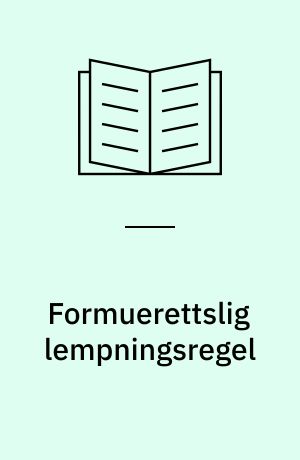 Formuerettslig lempningsregel : fra et utvalg oppnevnt ved kongelig resolusjon av 22. januar 1971 : utredningen avgitt til Justits- og politidepartementet i mai 1979