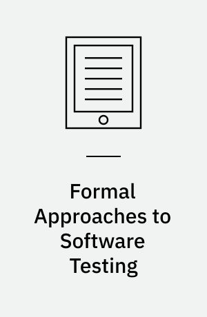 Formal Approaches to Software Testing : 4th International Workshop, FATES 2004, Linz, Austria, September 21, 2004, Revised Selected Papers