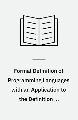 Formal Definition of Programming Languages with an Application to the Definition of Algol 60