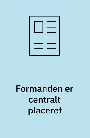 Formanden er centralt placeret