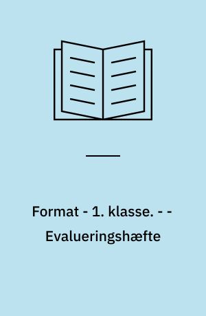 Format - 1. klasse : elevbog. - - Evalueringshæfte