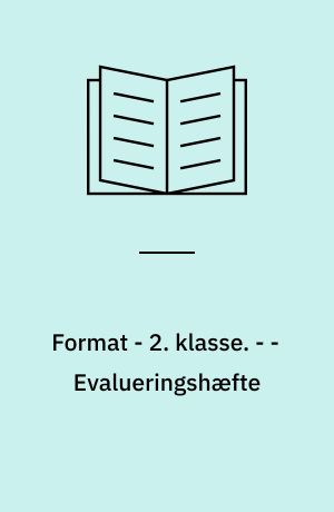Format - 2. klasse : elevbog. - - Evalueringshæfte