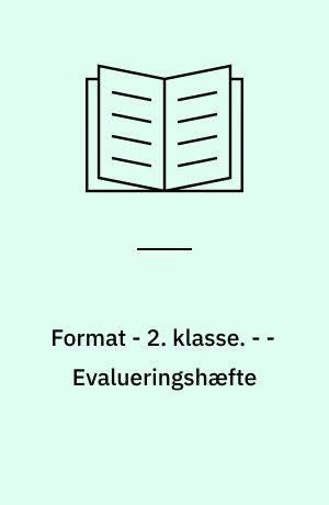 Format - 2. klasse : elevbog. - - Evalueringshæfte