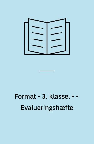 Format - 3. klasse : elevbog. - - Evalueringshæfte