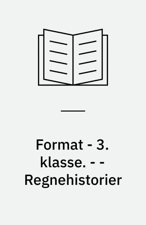 Format - 3. klasse : elevbog. - - Regnehistorier