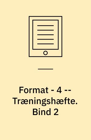Format - 4 : elevbog/web -- Træningshæfte. Bind 2