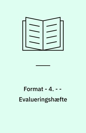Format - 4 : elevbog. - - Evalueringshæfte