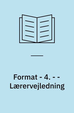 Format - 4 : elevbog. - - Lærervejledning
