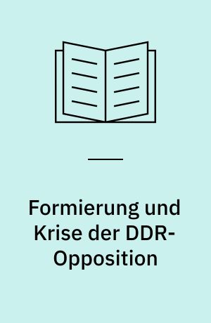 Formierung und Krise der DDR-Opposition : Die "Initiative für unabhängige Gewerkschaften" - Dissidenten zwischen Demokratie und Romantik