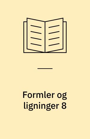 Formler og ligninger 8 : aktivitetshæfte