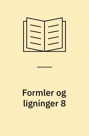 Formler og ligninger 8 : aktivitetshæfte