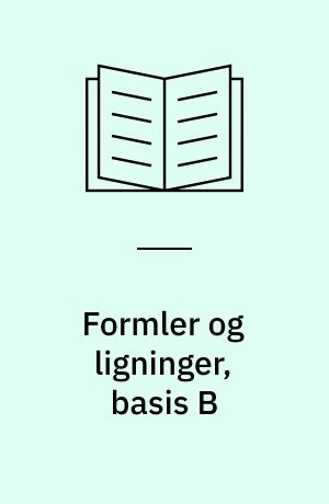 Formler og ligninger, basis B