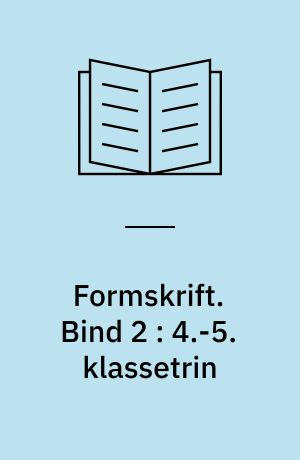 Formskrift. Bind 2 : 4.-5. klassetrin