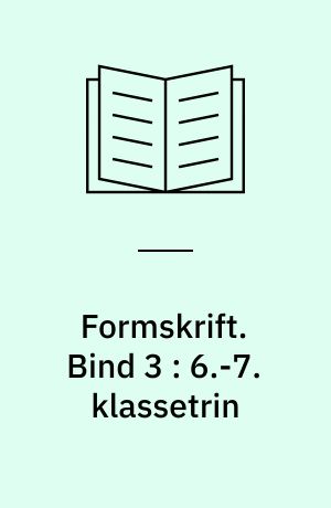 Formskrift. Bind 3 : 6.-7. klassetrin