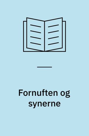 Fornuften og synerne : oversigt over europæisk idé- og videnshistorie fra middelalderen til i dag