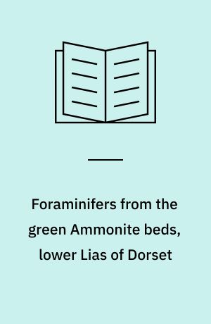 Foraminifers from the green Ammonite beds, lower Lias of Dorset